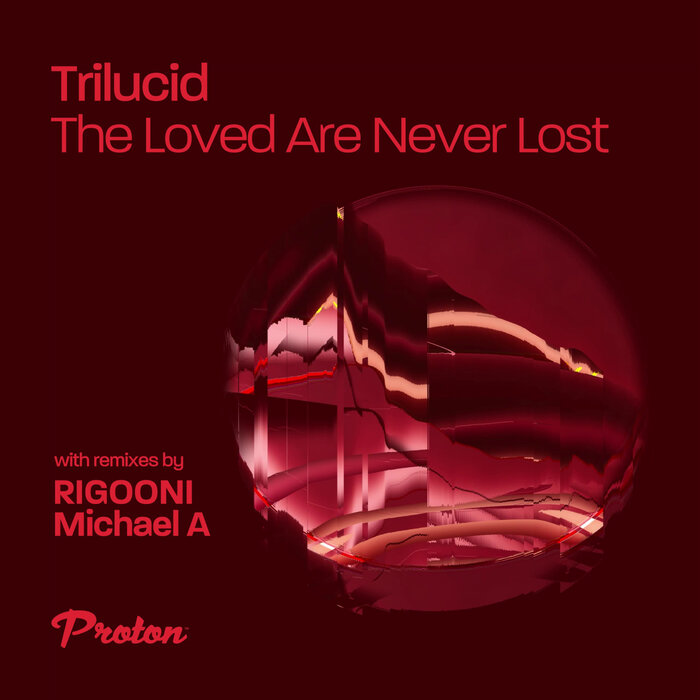 Trilucid - The Loved Are Never Lost