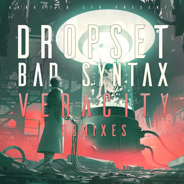 Dropset/Bad Syntax - Veracity (Remixes)