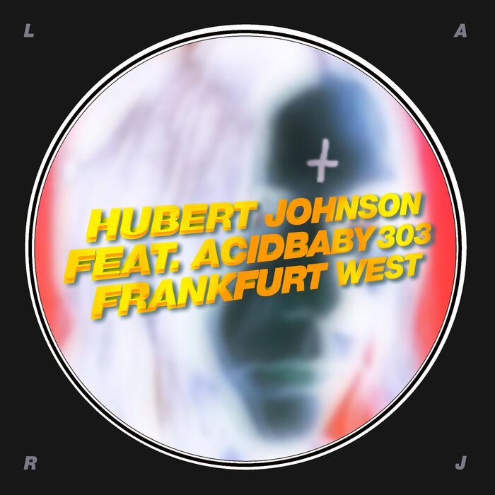 Hubert Johnson feat Acidbaby303 - Frankfurt West (Tanzhaus, Mach Deine Tur Auf)