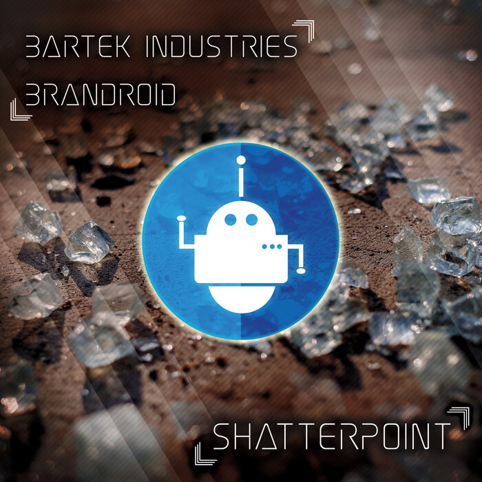 brandroid/Bartek Industries - Shatterpoint