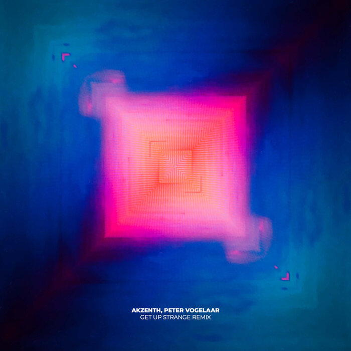 AKZENTH/Peter Vogelaar - Get Up Strange (Peter Vogelaar Remix)