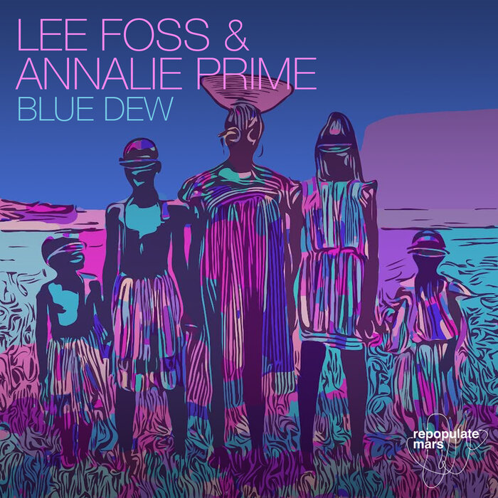 Lee Foss/Annalie Prime - Blue Dew