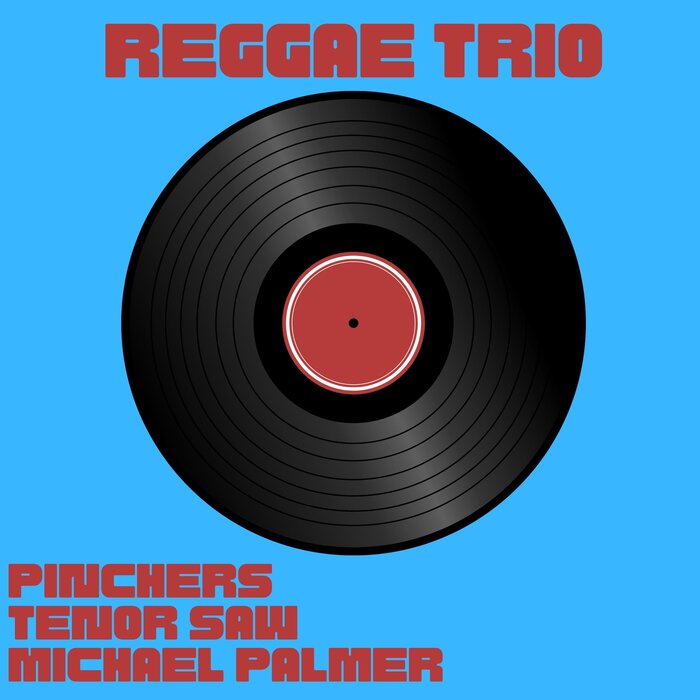 Tenor Saw/Pinchers/Michael Palmer - Reggae Trio