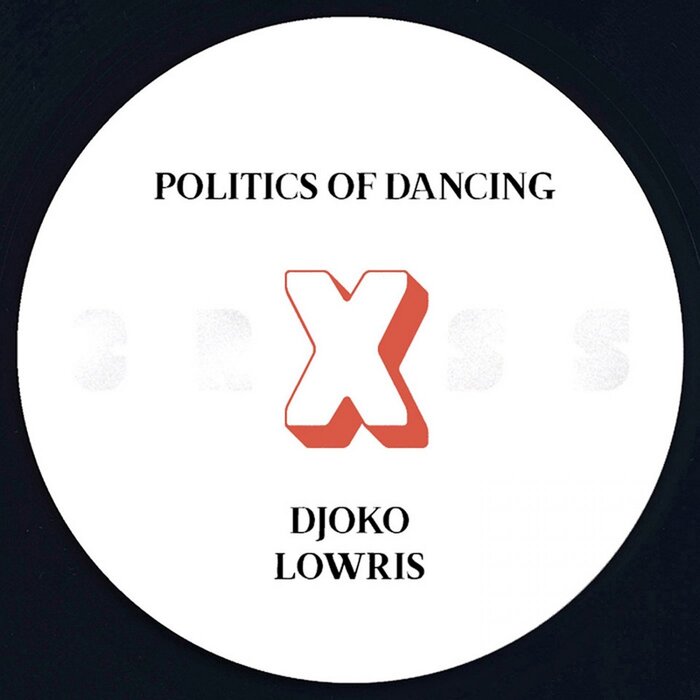 Politics Of Dancing/Djoko/Lowris - Politics Of Dancing X Djoko & Lowris