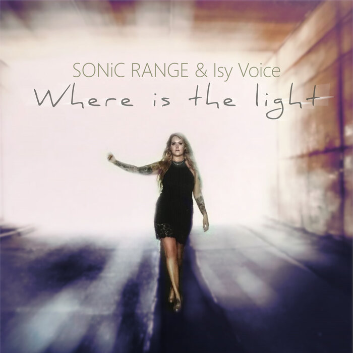 SONiC RANGE/Isy Voice - Where Is The Light