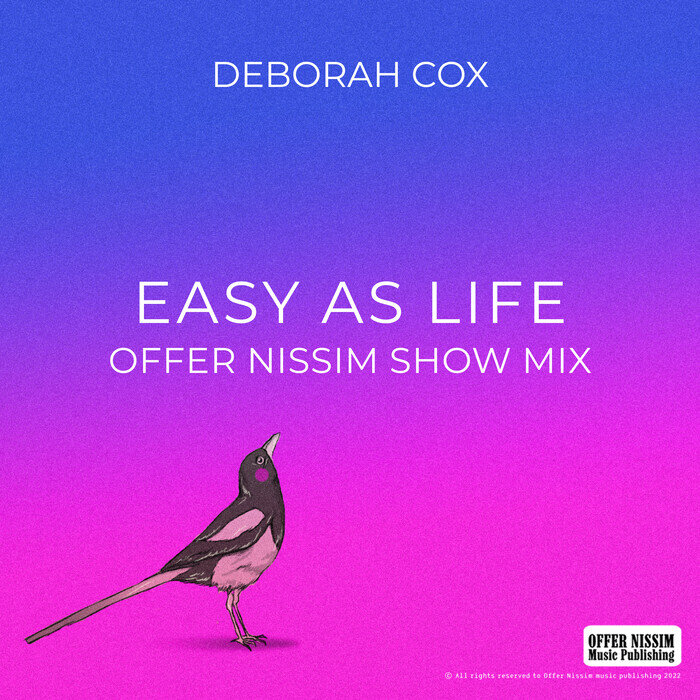 Easy As Life (Show Mix) by Deborah Cox/Offer Nissim on MP3, WAV, FLAC, AIFF  & ALAC at Juno Download