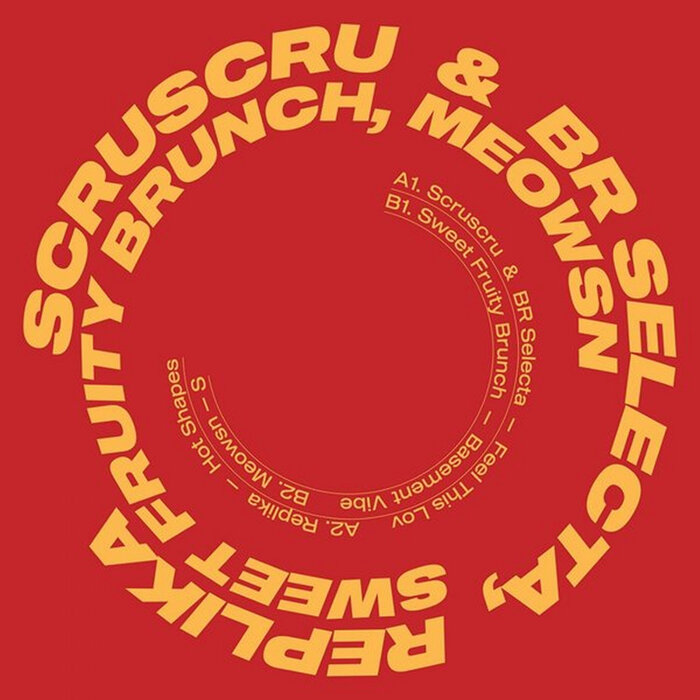 Scruscru/BR Selecta/Replika/Sweet Fruity Brunch/Meowsn - Scruniversal Tunes 001