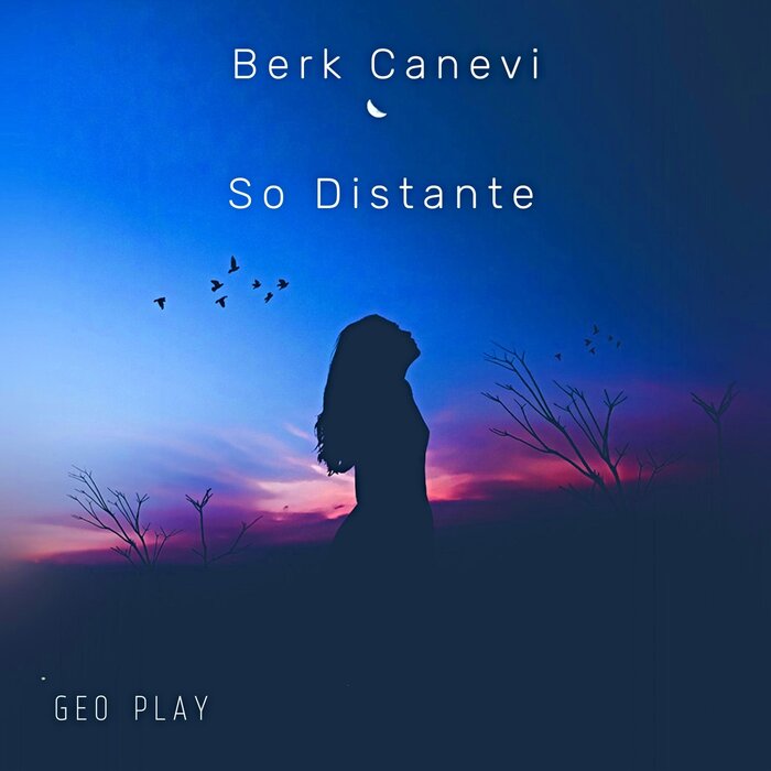 Berk Canevi - So Distante (Original Mix)