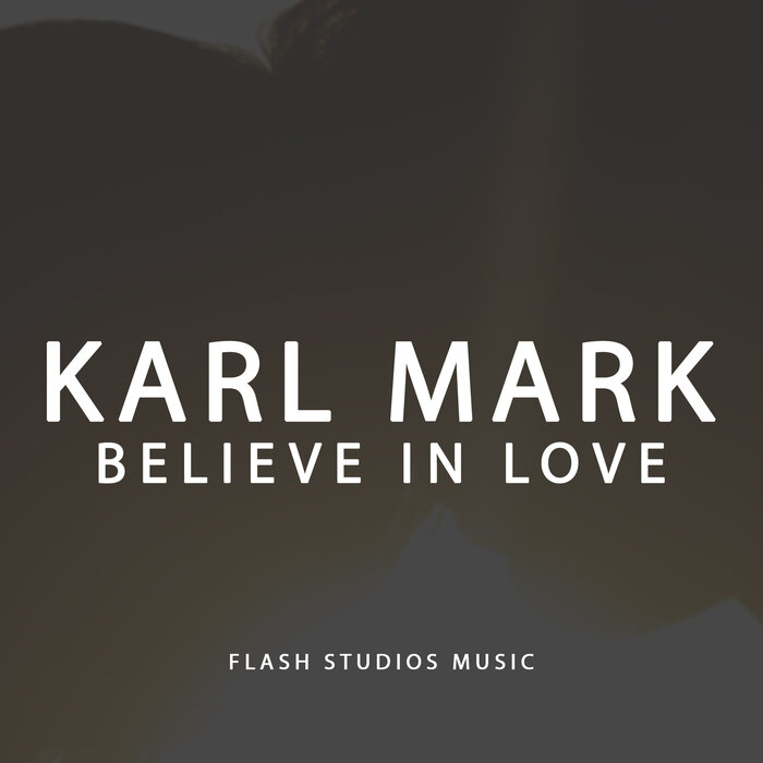 Karl Mark feat Chris Ward - Believe In Love