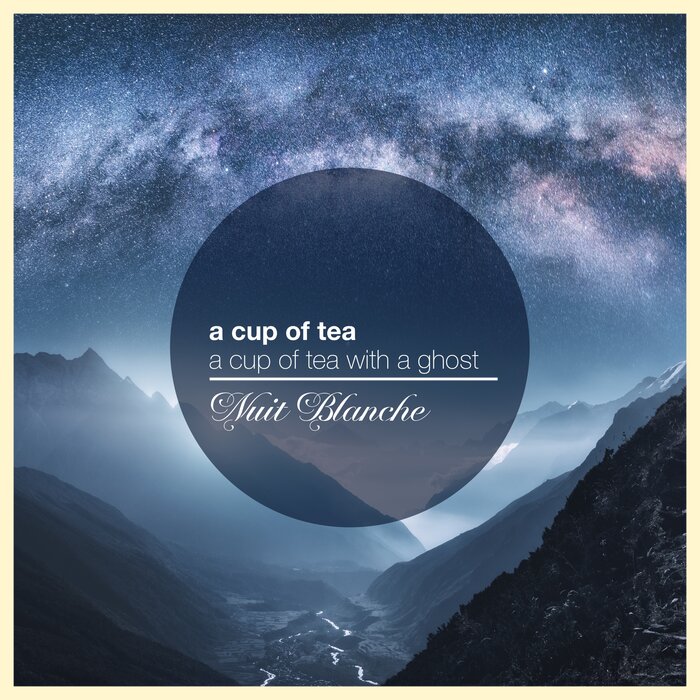 A Cup Of Tea - A Cup Of Tea With A Ghost (Original Mix)