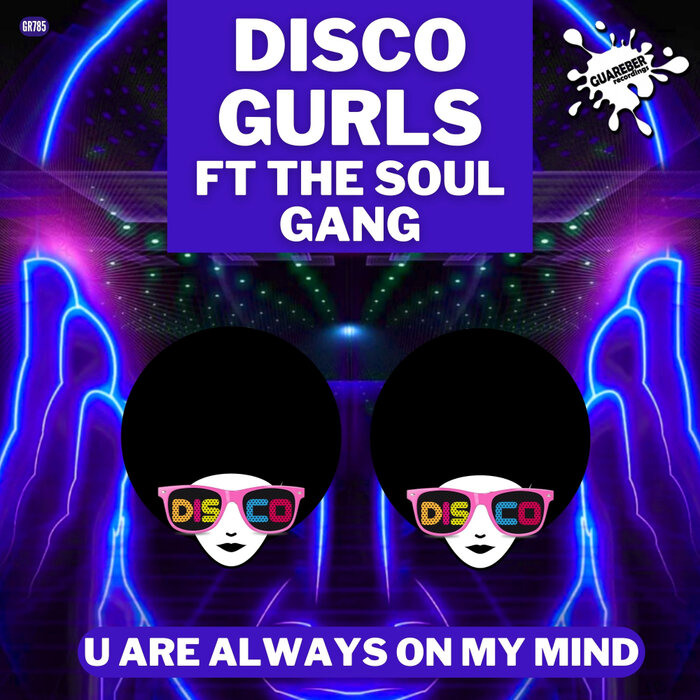 U Are Always On My Mind By Disco Gurls Feat The Soul Gang On MP3.