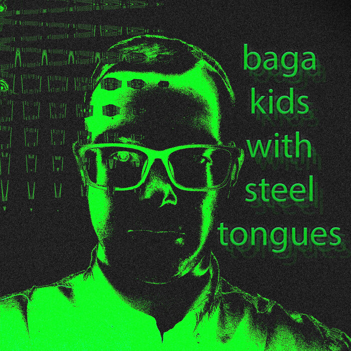 Baga - Kids With Steel Tongues
