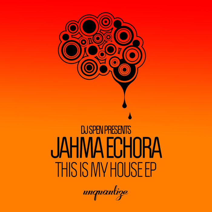 Jahma Echora - This Is My House EP