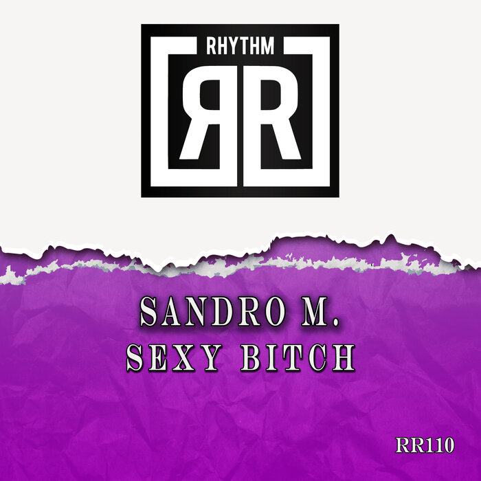 Sexy Bitch (Original Mix) By Sandro M. On MP3, WAV, FLAC, AIFF.