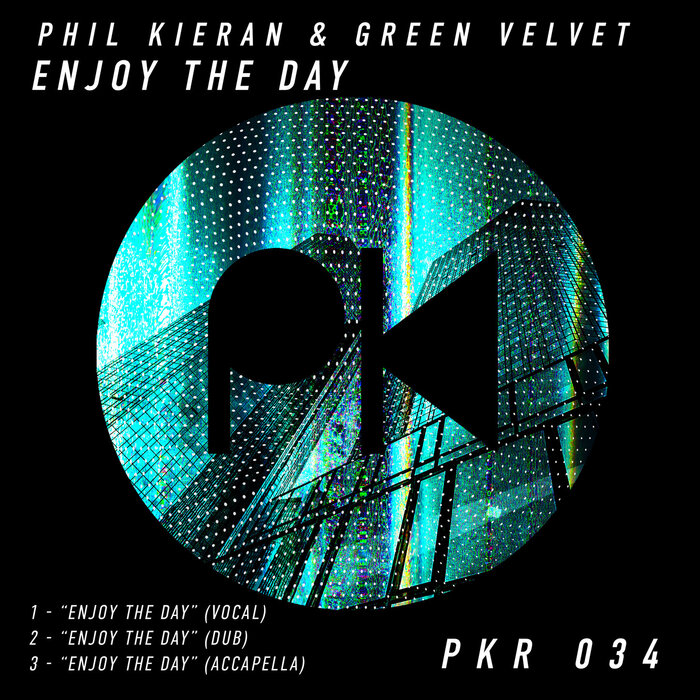 Phil Kieran/Green Velvet - Enjoy The Day
