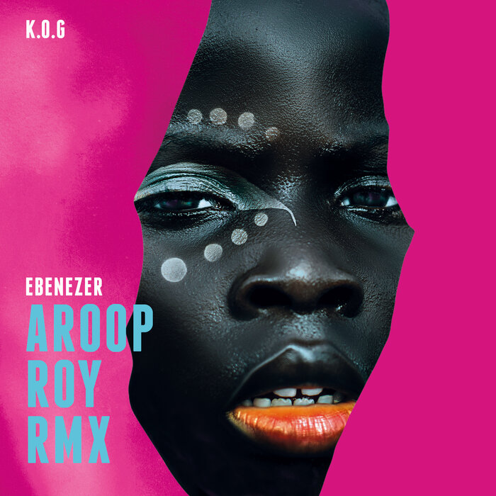 K.O.G - Ebenezer (Aroop Roy Remix)