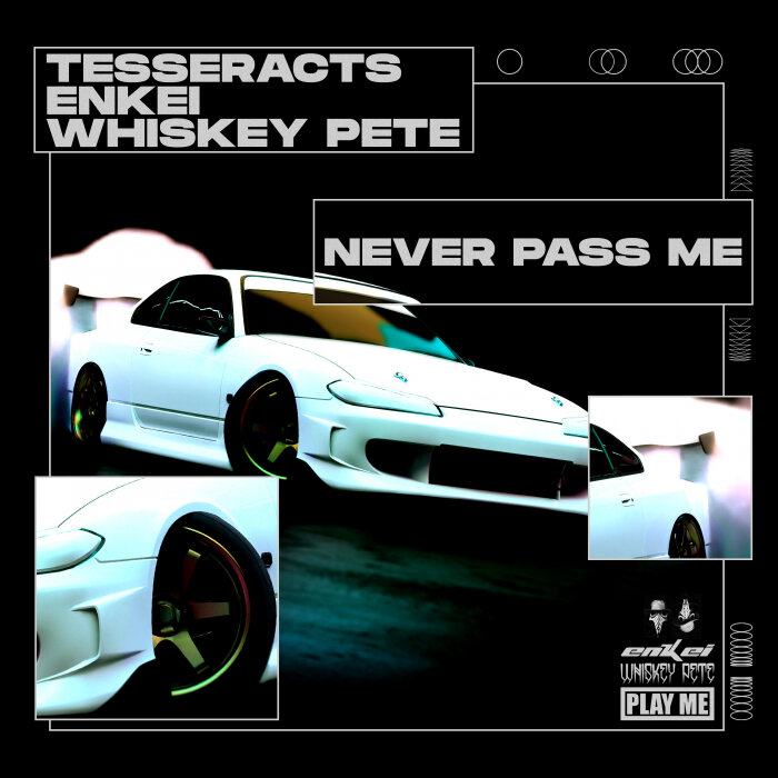 TESSERACTS/Enkei feat Whiskey Pete - Never Pass Me