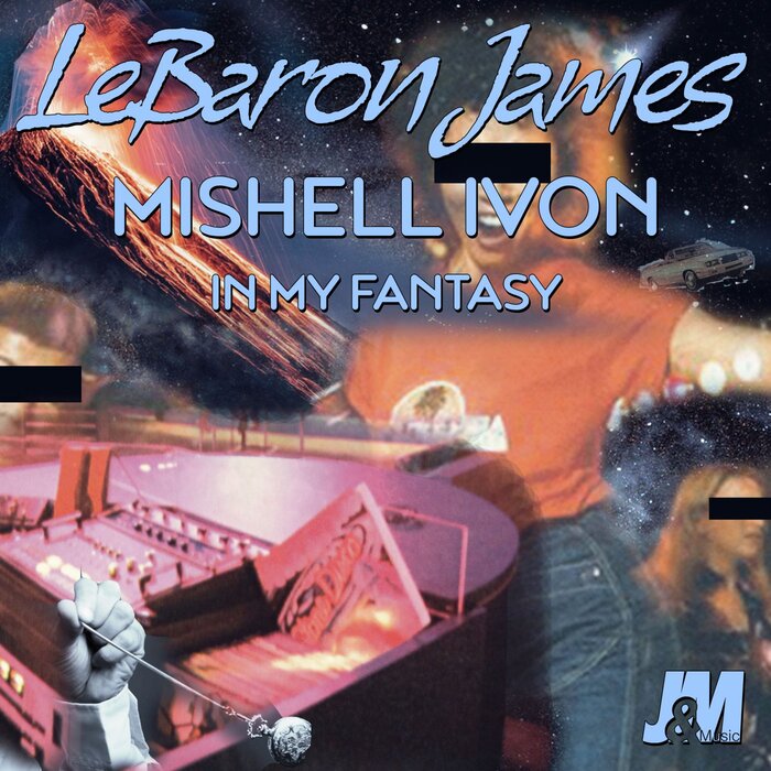 LeBaron James/Mishell Ivon - In My Fantasy