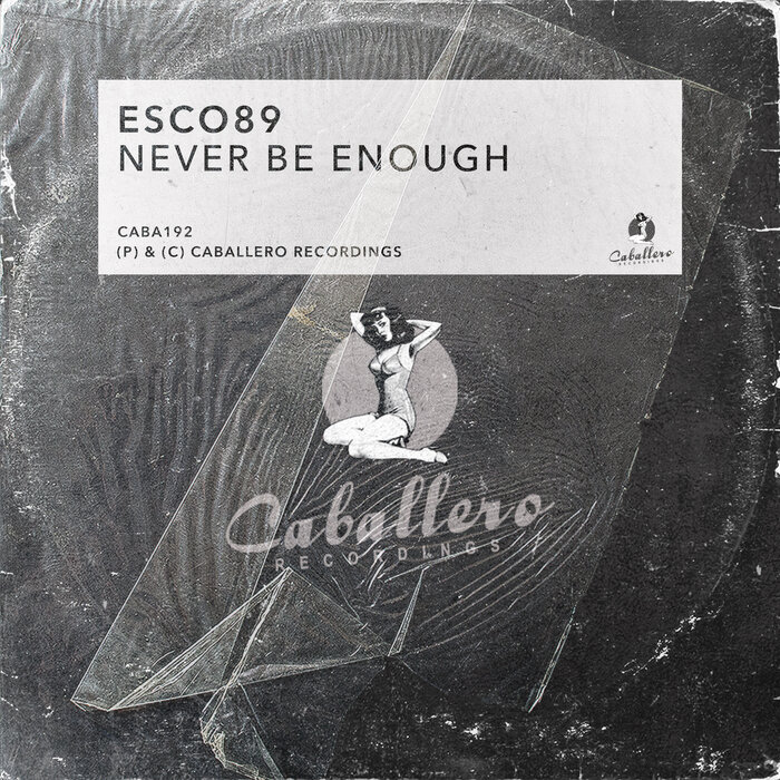 Esco89 - Never Be Enough
