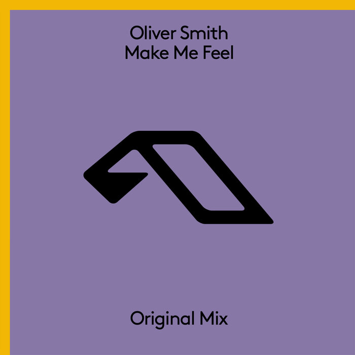 Oliver Smith - Make Me Feel