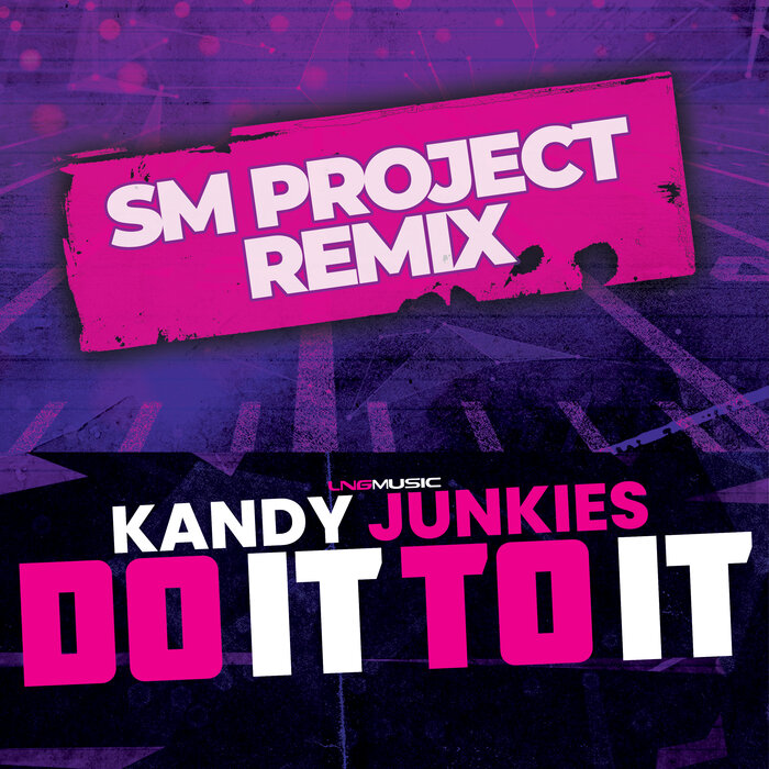 Kandy Junkies - Do It To It (SM Project Remix)