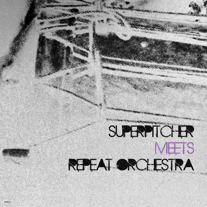 Superpitcher/Repeat Orchestra - Superpitcher Meets Repeat Orchestra