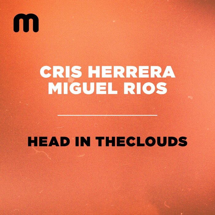 Head In The Clouds by Cris Herrera/Miguel Rios on MP3, WAV, FLAC, AIFF