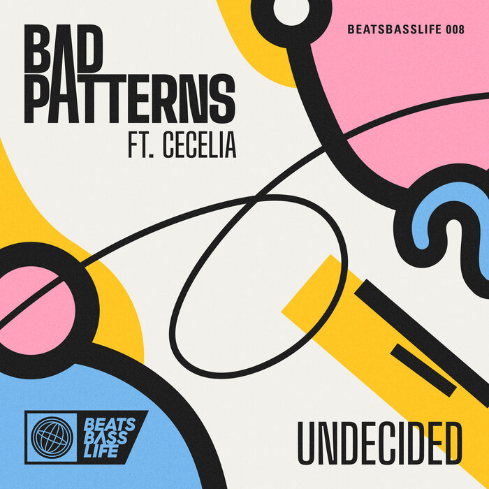 Bad Patterns feat Cecelia - Undecided