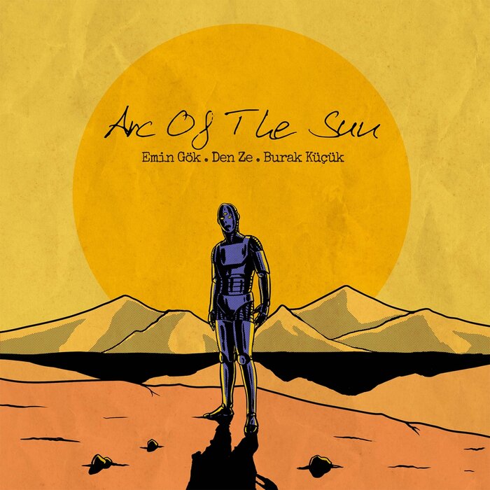 Arc Of The Sun By Emin G?K/Den Ze/Burak K???K On MP3, WAV, FLAC.