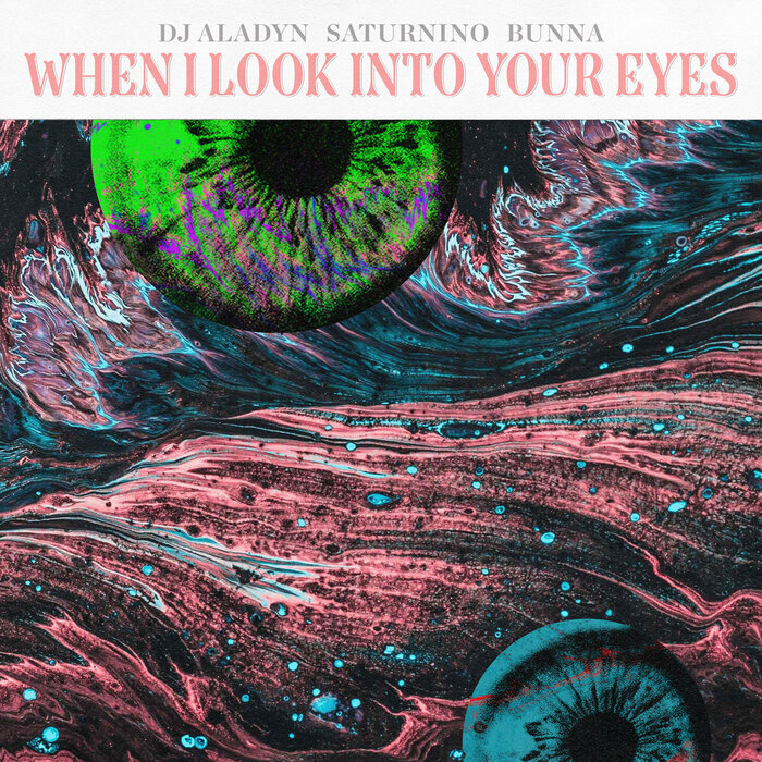 DJ ALADYN/SATURNINO/BUNNA - When I Look Into Your Eyes