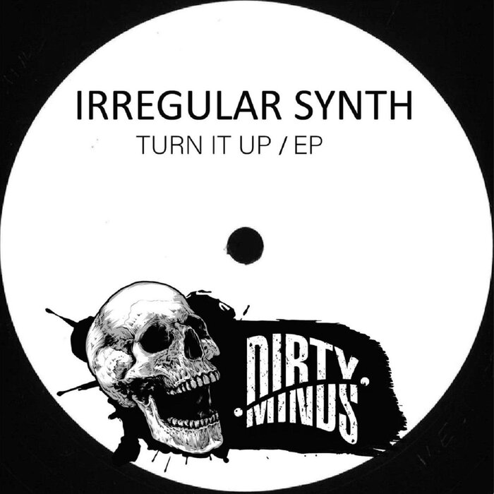 turn-it-up-ep-by-irregular-synth-on-mp3-wav-flac-aiff-alac-at-juno