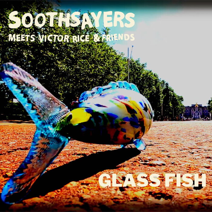 SOOTHSAYERS/VICTOR RICE - Glass Fish (Radio Edit)