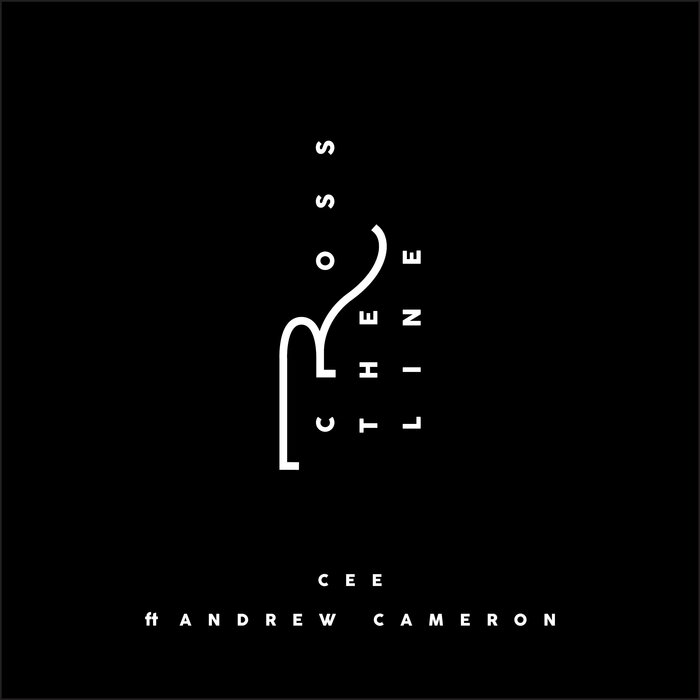 CEE feat Andrew Cameron - Cross The Line