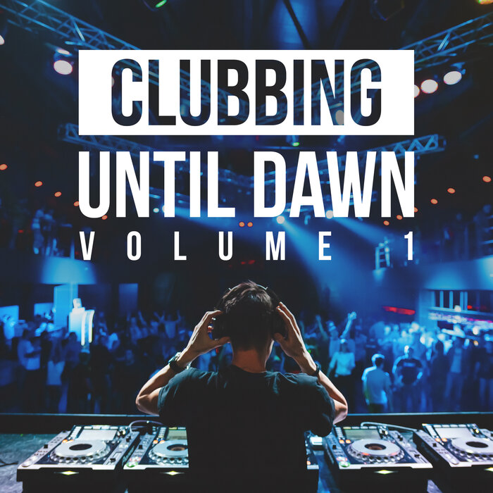 Various - Clubbing Until Dawn Vol 1