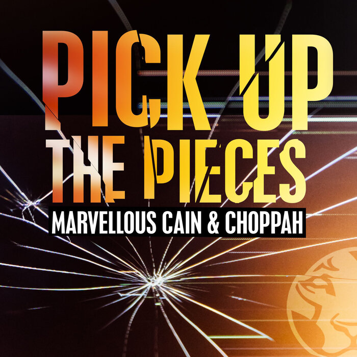 Marvellous Cain/Choppah - Pick Up The Pieces