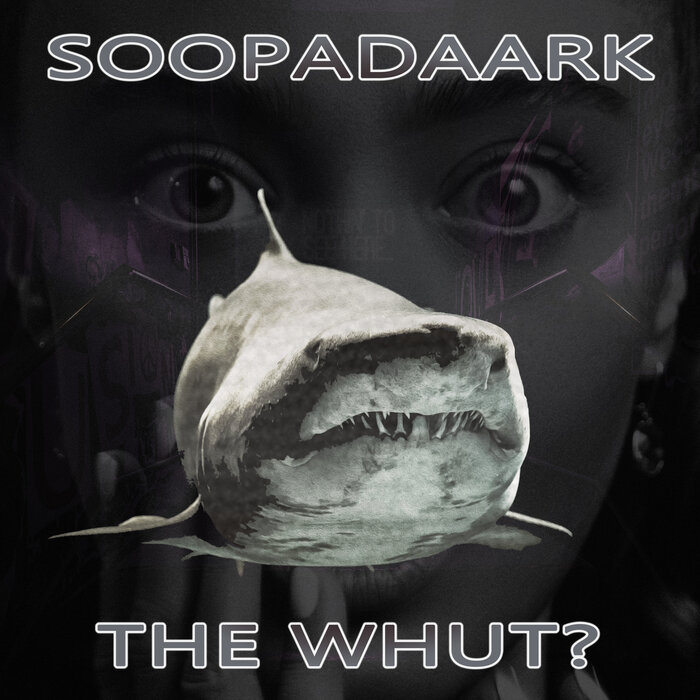 SoopaDaark - The Whut?