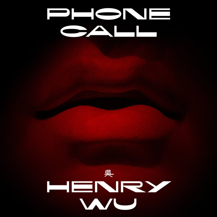 Henry Wu - Phone Call (Remixes)