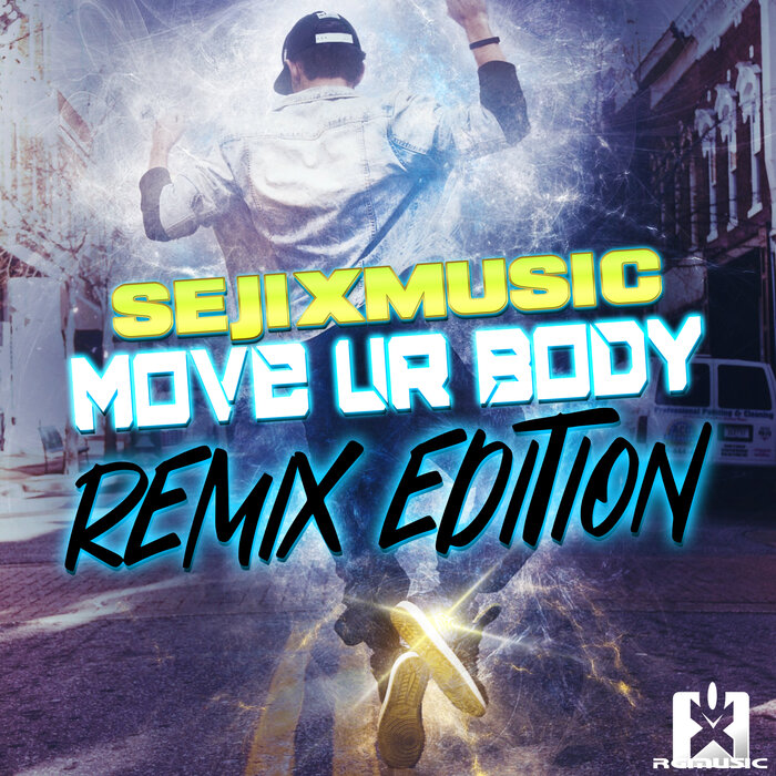 SejixMusic - Move Ur Body (Remix Edition)