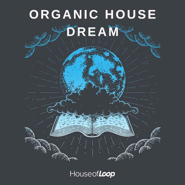 House Of Loop - Organic House Dream (Sample Pack WAV)