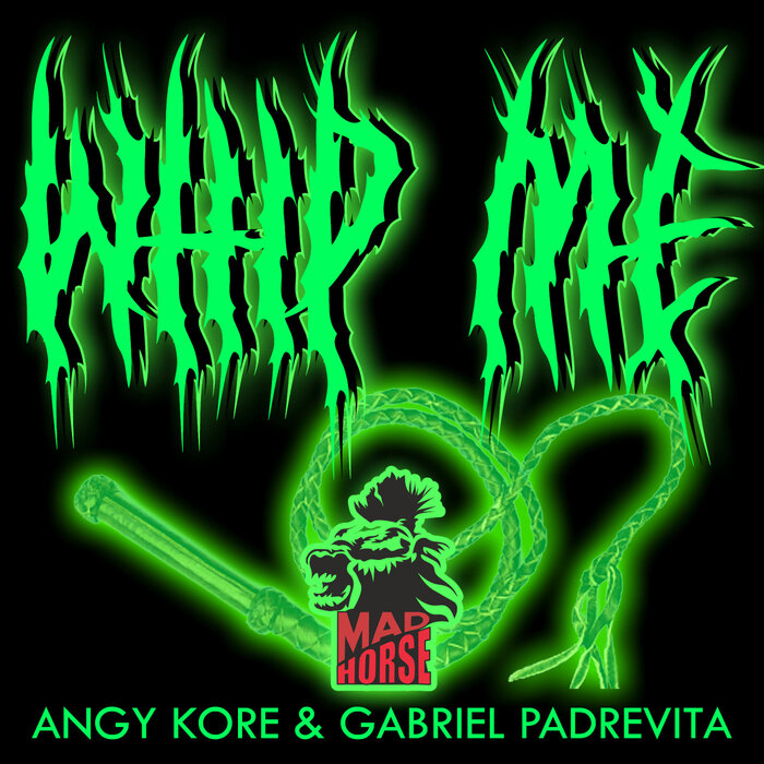 Angy Kore/Gabriel Padrevita - Whip Me