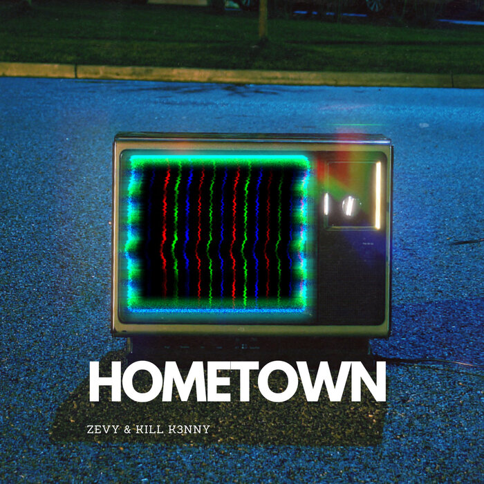 ZEVY/kill k3nny - Hometown