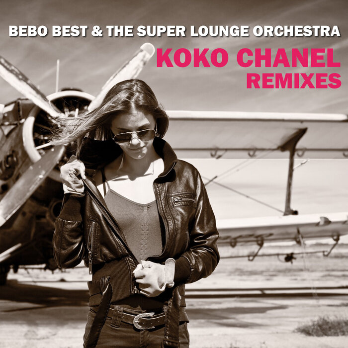 Bebo Best/The Super Lounge Orchestra - Koko Chanel (Remixes)