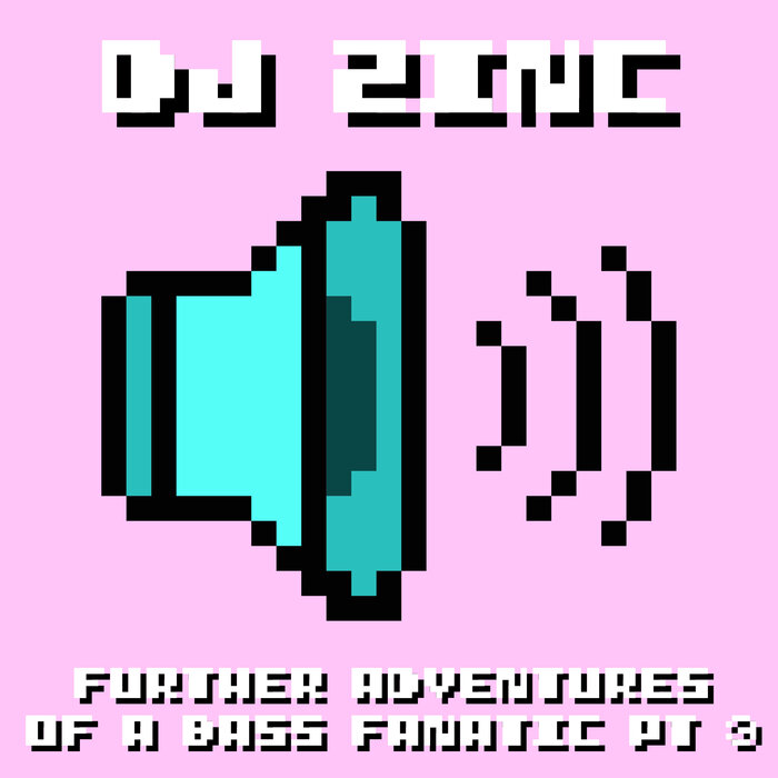 DJ Zinc - Further Adventures Of A Bass Fanatic, Pt. 3