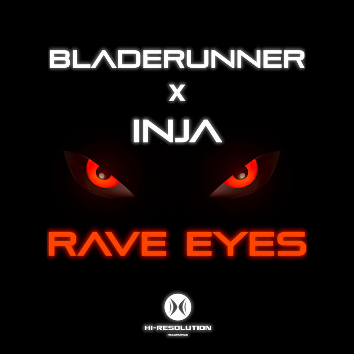 Bladerunner/Inja - Rave Eyes