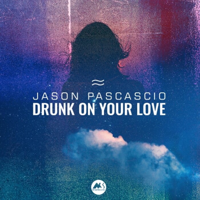Jason Pascascio - Drunk On Your Love