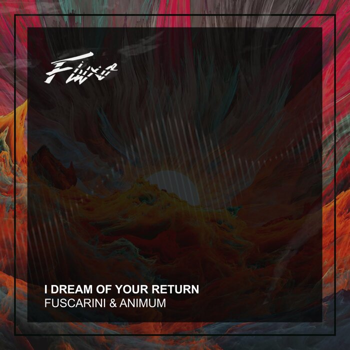 Fuscarini/Animum - I Dream Of Your Return