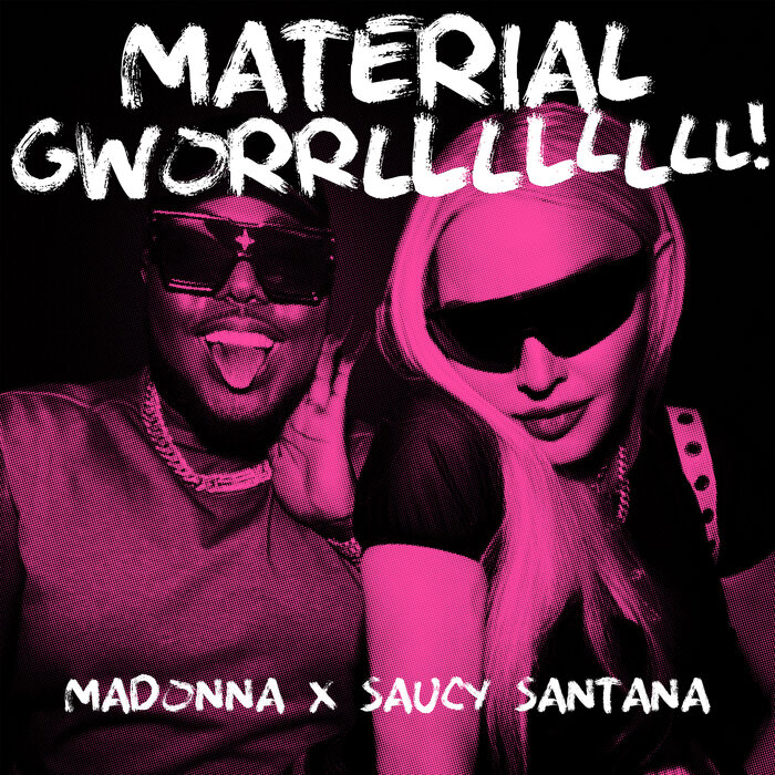 Madonna/Saucy Santana - MATERIAL GWORRLLLLLLLL!