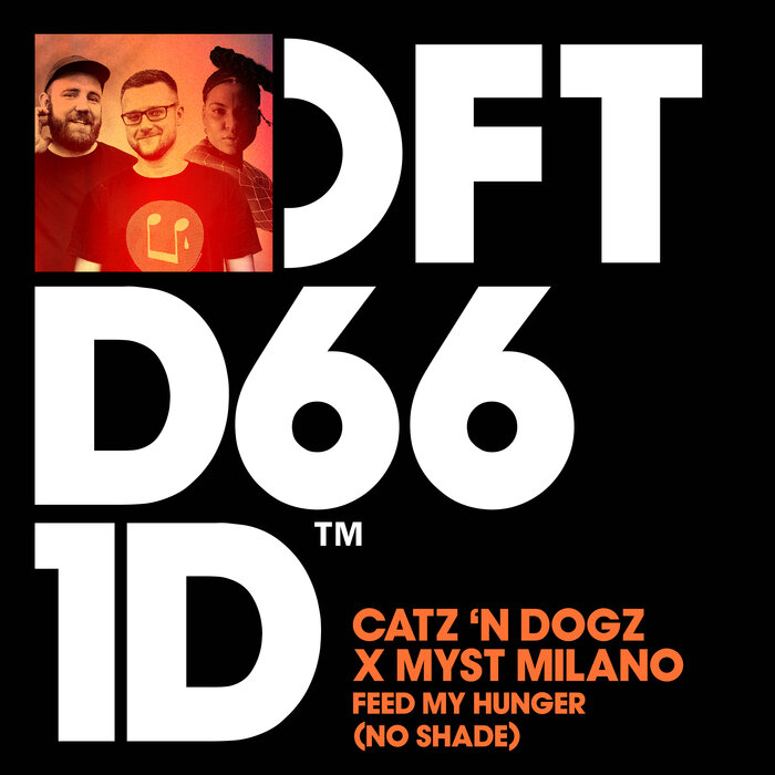 Catz 'n Dogz/Myst Milano - Feed My Hunger (No Shade)