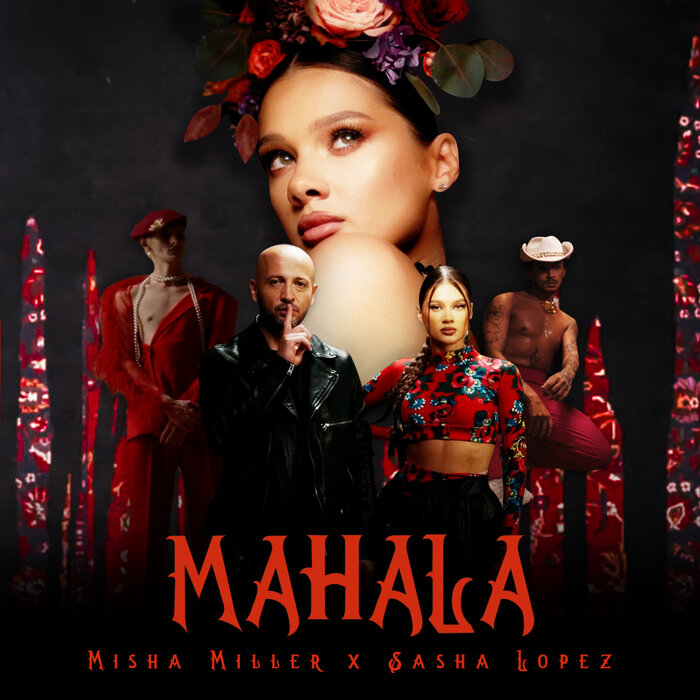 Sasha lopez mahala. Misha Miller, Sasha Lopez - Mahala.