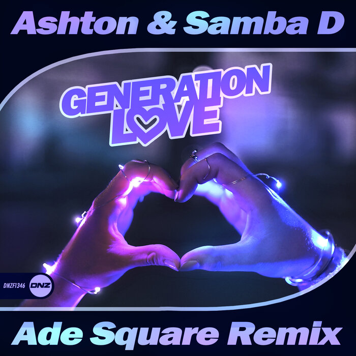 ASHTON/SAMBA D - Love Generation (Ade Square Remix)